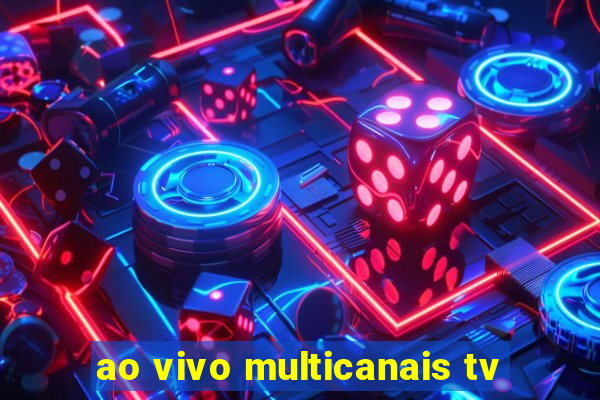 ao vivo multicanais tv